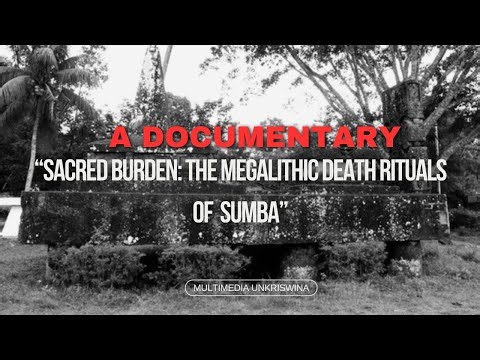Sacred Burden: The Megalithic Death Rituals of Sumba