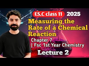 Measuring the Rate of a Chemical Reaction | Lecture 2 | Chapter 7 | Fsc 1st Year Chemistry