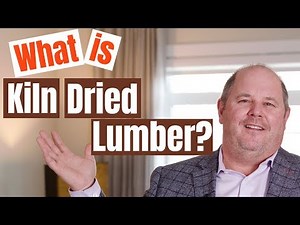 What is kiln dried lumber and how's it used for new home construction?