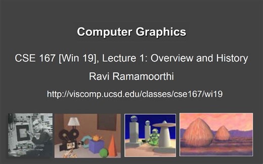 Ravi Ramamoorthi 教授的计算机图形学课程（无字幕）：Computer Graphics【带字幕的授课视频可以在清华大学“学堂在线”平台上收看到】