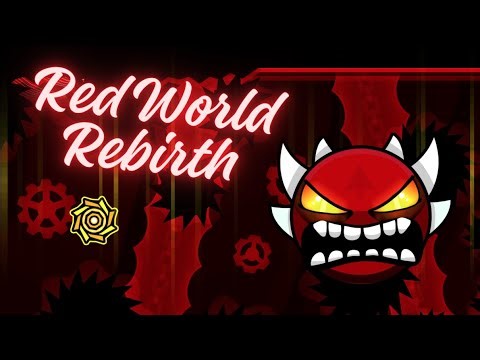 Red World Rebirth 100% | Geometry Dash Completion