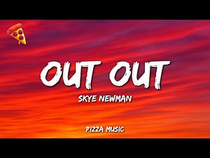 Out Out - Skye Newman (Lyrics)