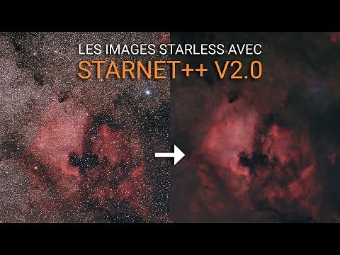 Astrophotographie - Comment créer des images starless avec Starnet++ V2.0 sur Windows et Mac OS