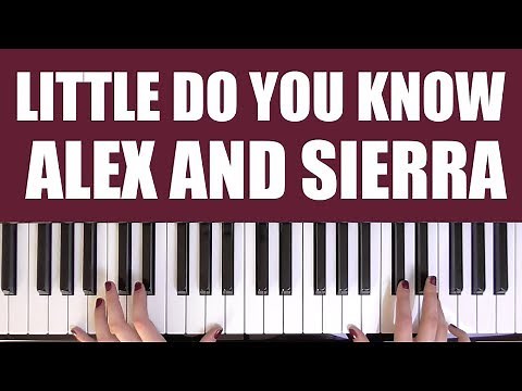 HOW TO PLAY: LITTLE DO YOU KNOW - ALEX & SIERRA