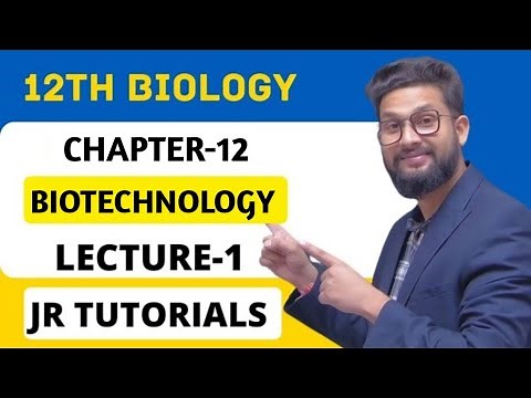 12th Biology | Chapter 12 | Biotechnology | Lecture 1 | Maharashtra Board | JR Tutorials |