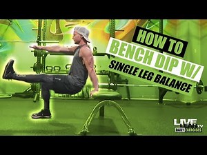 How To: Bench Dip To Single Leg Balance