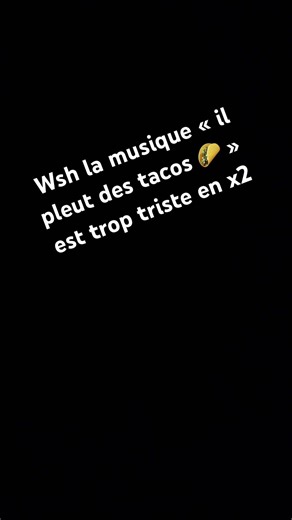 Its sad its rainent tacos 🌮