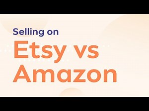 Selling on Etsy vs Amazon: Find Out Which One Is Right for You!