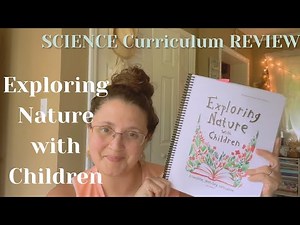 Exploring Nature with Children | Nature Study | Preschool-Elementary Science Curriculum Review