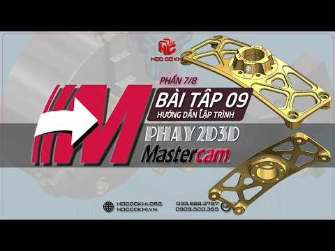 [hoccokhi] BT9M p7/8 Hướng dẫn lập trình PHAY 2D 3D CNC trên Mastercam