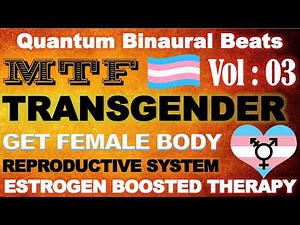 Transgender MTF - Estrogen Boosted Male To Female Feminizing Frequency | Quantum Binaural Beats