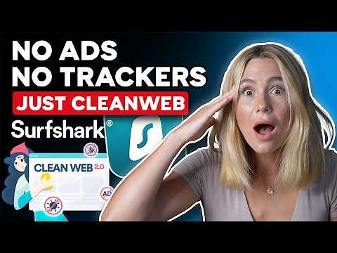 Surfshark CleanWeb 2.0 Review: Better Than Ad Blockers?