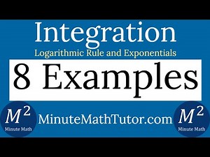 Integration - Logarithmic Rule and Exponentials | 8 Examples