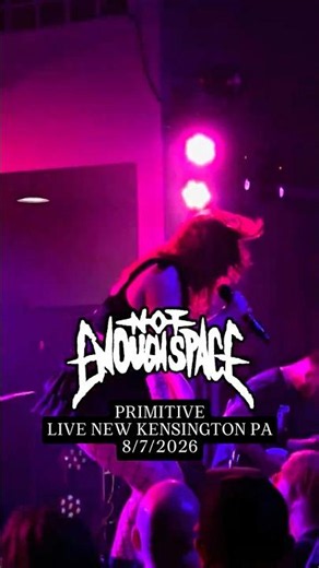 Not Enough Space - Primitive Live New Kensington PA