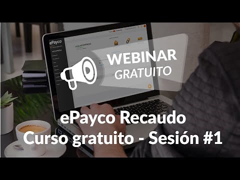 ePayco Recaudo | Curso gratuito - Sesión #1