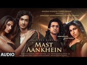 Mast Aankhein (Audio) Tulsi Kumar, Jubin Nautiyal, Rashmi Virag | Shantanu, Shweta | Bhushan Kumar