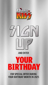 142K views · 863 reactions | Sign up and enter your birth date for a special offer on your day in 2025! https://kiss.lnk.to/12DaysofKissmas | KISS | Facebook