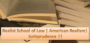 Realist School of Law || American Realism || Jurisprudence ||