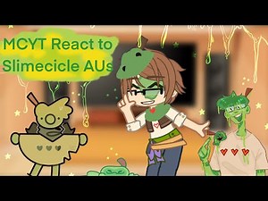 MCYT (+ Quackity) React to Slimecicle AUs | AUs p1