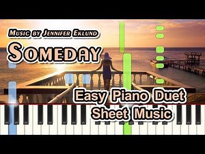 Someday (Evenly-Leveled Easy Piano Duet) Music by Jennifer Eklund