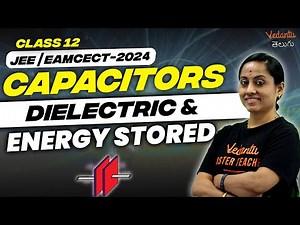 Capacitors | Dielectric & Energy Stored | Class 12 Chapter 2 | JEE 2024 | EAMCET 2024 | KRD Ma'am