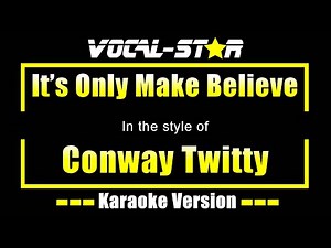 It's Only Make Believe Karaoke | Conway Twitty Karaoke Version