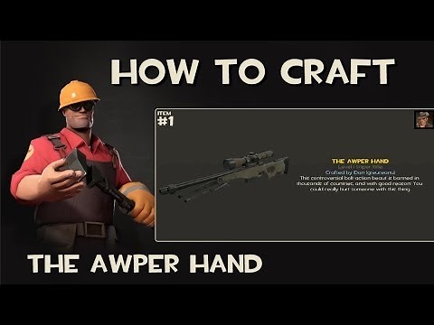 Team Fortress 2 - How to craft The Awper Hand