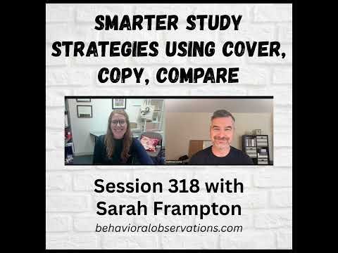 Smarter Study Strategies Using Cover, Copy, and Compare: Session 318 with Sarah Frampton