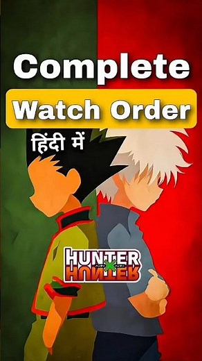 Hunter X hunter Watch Order #anime #hxh