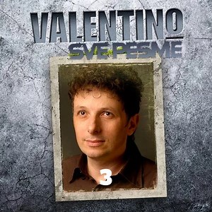 Valentino - Sve Pesme 3