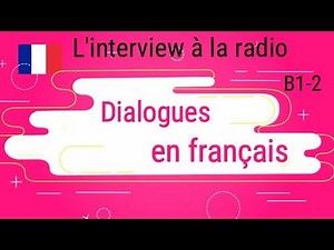 Dialogues in French - Radio interview Level B1-B2