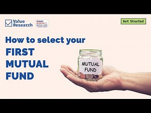 Get Started: How to select your first mutual fund