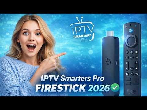 IPTV Smarters Pro Firestick 2026 : Installation Facile + Astuces Cachées 🔥