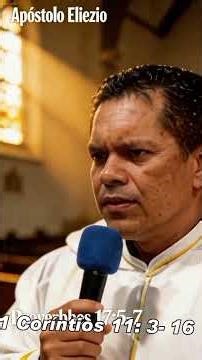 Apóstolo Eliezio- A ordem na igreja - 1Corintios 11:3-16#reflexão #fe #igreja #jesus