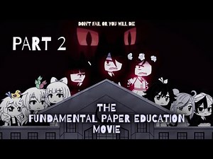 The Fundamental Paper Education Movie (Part 2)