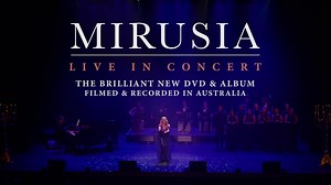 ENJOY AN EVENING WITH MIRUSIA AS SHE PRESENTS HER NEW #1 BESTSELLING LIVE CONCERT DVD CD. On a balmy summer’s evening in Mirusia’s hometown of Brisbane, Australia; a special musical event took place at the Redland Performing Arts Centre. Mirusia returned to the stage for her first concert of 2021 performing to a hometown crowd of music lovers. An intimate concert of songs joined by fine musicians and singers alike delivering what can only be described as a vocal tour de force by Australia’s song