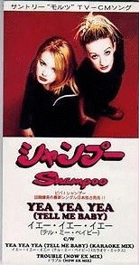 Shampoo - Yea Yea Yea (Tell Me Baby)