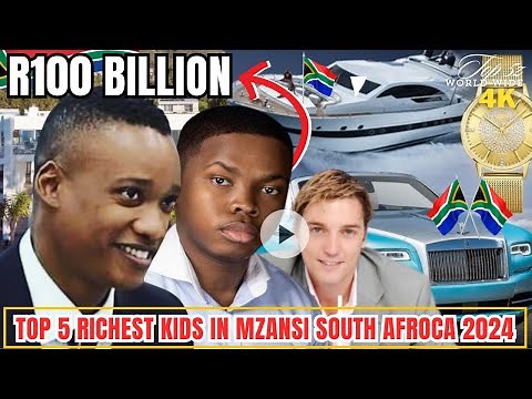 TOP 5 RICHEST KIDS IN MZANSI SOUTH AFRICA 2024 AND THEIR NET WORTH WATCH THIS VIDEO