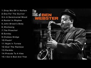 The Best of Ben Webster (Full Album)