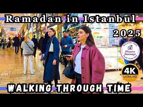 Istanbul Ramadan Walking Tour 2025 | Grand Bazaar, Blue Mosque & Hagia Sophia | 4K Travel Guide