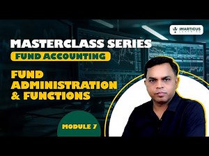 Fund Administration Explained | Key Functions, NAV, Reporting & Compliance | Module 7