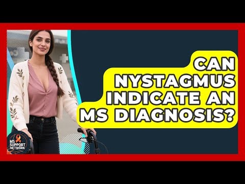 Can Nystagmus Indicate An MS Diagnosis? - MS Support Network