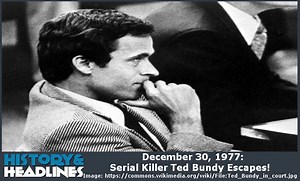 December 30, 1977: Serial Killer Ted Bundy Escapes! - History and Headlines