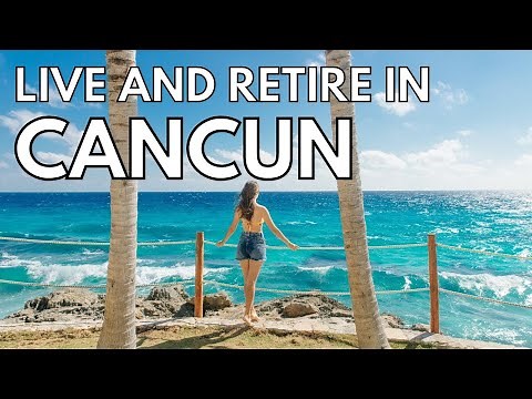 🏝️ Retire in Cancun? Might Be One Of The Best Places to Live in Mexico