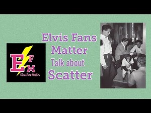 Elvis Fans Matter Talks About Scatter