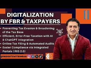 Digitalization By FBR & Taxpayers | Error Free Online Taxation | AI Integration | Imran Munir