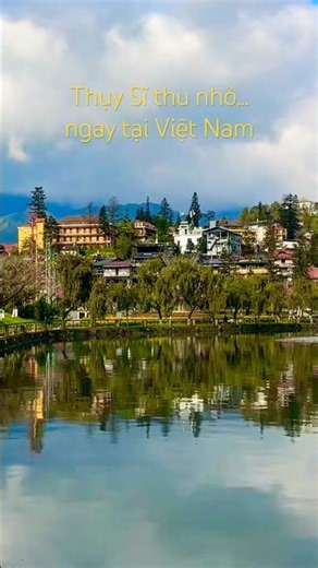 Góc view hồ Sapa đẹp tựa thị trấn Châu Âu