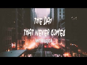 Metallica - The Day That Never Comes | Lyrics Video
