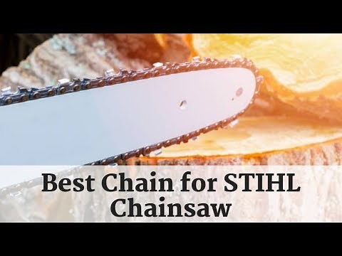 Best Chain for STIHL Chainsaw - Chains for Fast Cutting Chainsaw