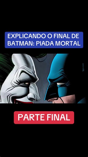 Batman: A Verdade Sobre o Final de Piada Mortal